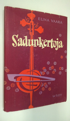 Elina Vaara : Sadunkertoja