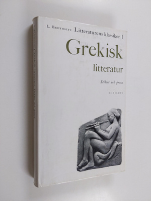 Lennart Breitholtz : Grekisk litteratur : Dikter och prosa
