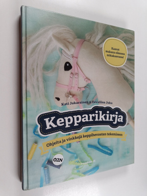 Kati Jukarainen : Kepparikirja : Ohjeita ja vinkkejä kepp...