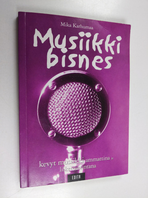 Mika Karhumaa : Musiikkibisnes : kevyt musiikki ammattina...