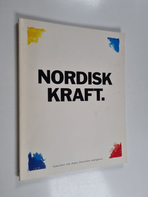 Martin Westholm ym. : Nordisk kraft : samarbete som skapa...