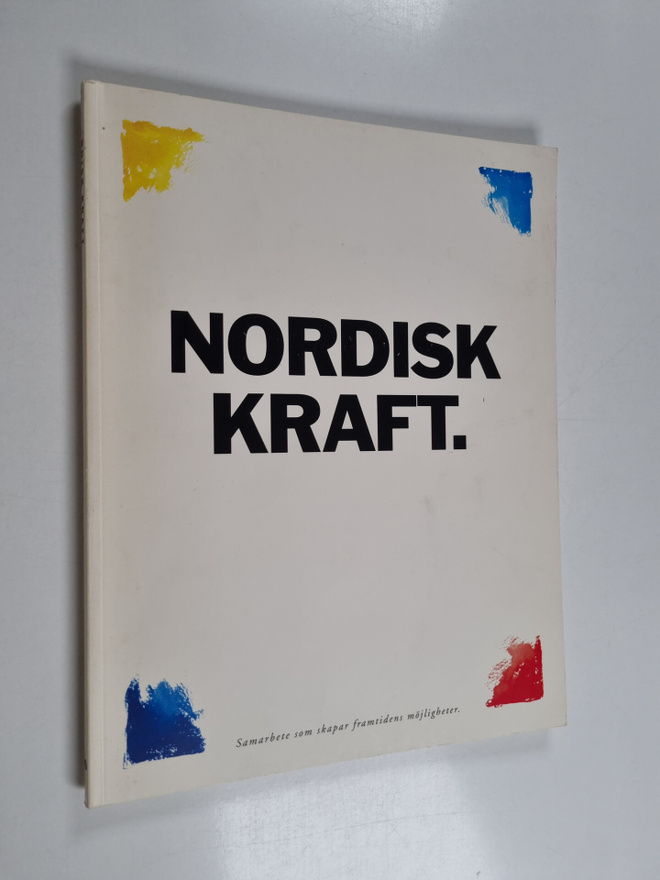 Martin Westholm ym. : Nordisk kraft : samarbete som skapa...
