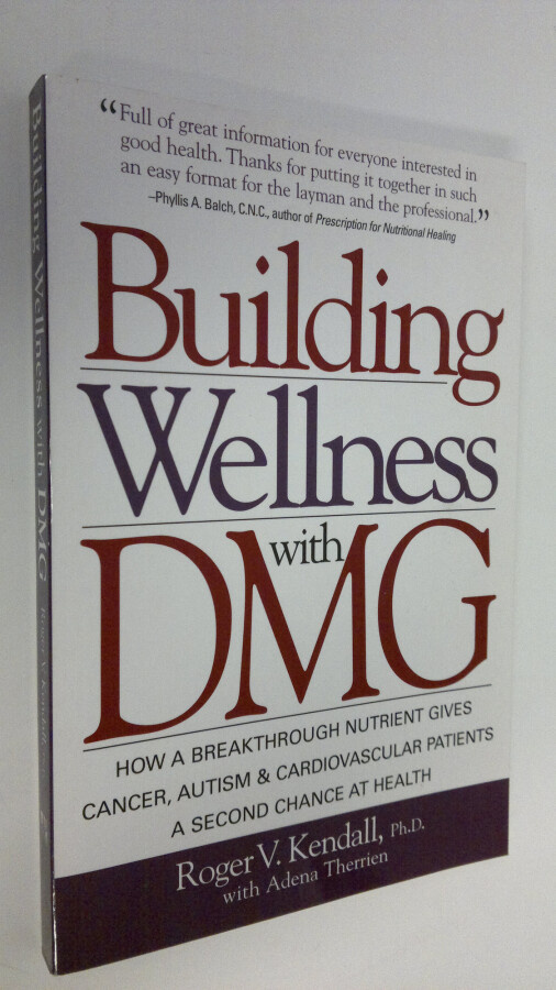 Roger V. Kendall : Building Wellness with DMG