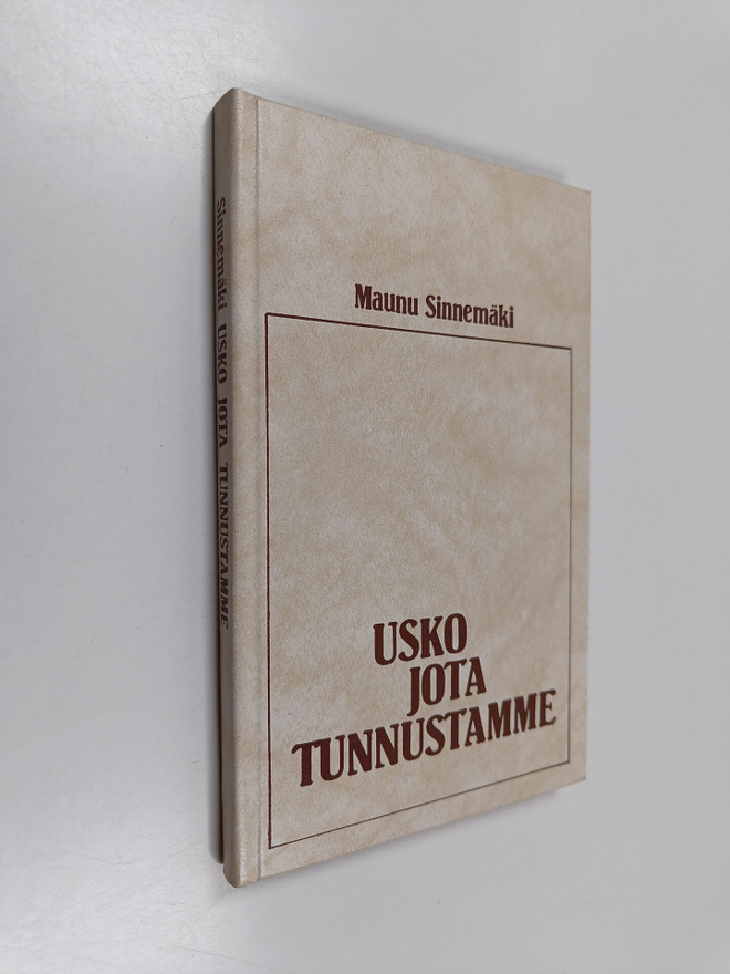 Maunu Sinnemäki : Usko jota tunnustamme