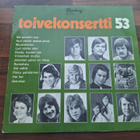TOIVEKONSERTTI 53 Irwin Goodman, Kai Hyttinen, Fredi ym.. LP - pikkukuva 1