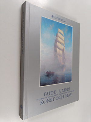 Taide ja meri : Itämeren merimaalareita = Konst och hav :...