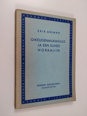 Erik Ahlman : Oikeudenmukaisuus ja sen suhde moraaliin