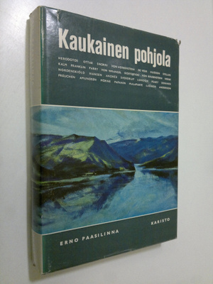 Erno (toim.) Paasilinna : Kaukainen pohjola : Valikoima A...