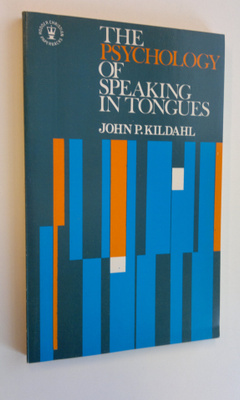 John P. Kildahl : The psychology of speaking in tongues