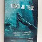 Usko ja tiede : tietoperusteita luomakunnan älykkäälle su... - pikkukuva 1