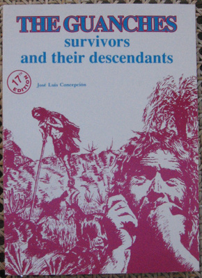 Jose Luis Concepcion: The Guanches, 17th edition 2006.