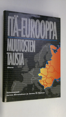 Jorma ym. (toim.) Ahvenainen : Itä-Eurooppa : muutosten t...