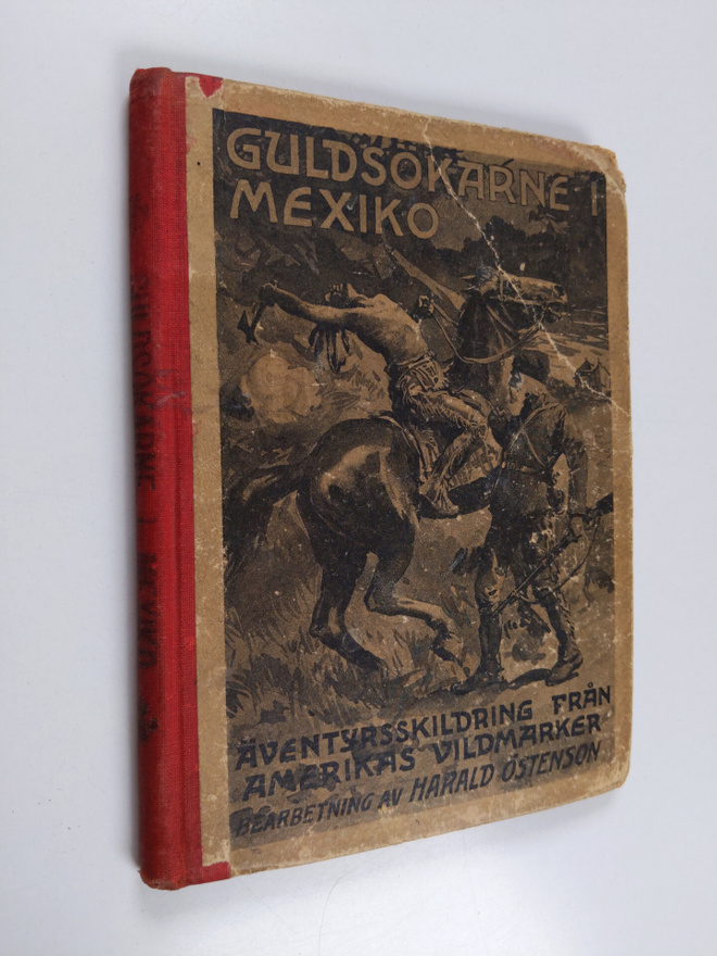 Harald Östenson : Guldsökarne i Mexiko - äventyrsskrildri...