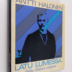 Antti Halonen : Latu lumessa : Pekka Halosen etsijäntie (... - pikkukuva 1