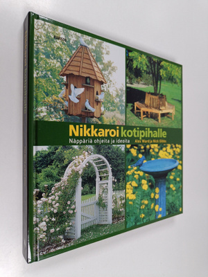 Alex Ward : Nikkaroi kotipihalle : näppäriä ohjeita ja id...