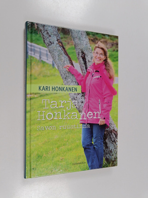 Kari Honkanen : Tarja Honkanen : Savon ruustinna