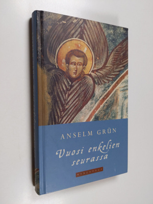 Anselm Grun : Vuosi enkelien seurassa