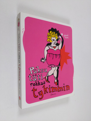 Hillevi Wahl : Paksu täti rokkaa tykimmin : Hillevi Wahli...