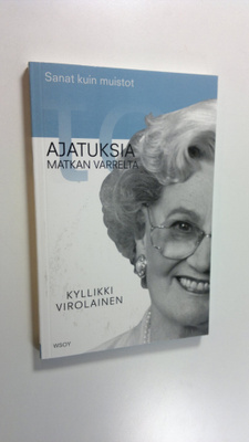 Kyllikki Virolainen : Sanat kuin muistot : ajatuksia matk...
