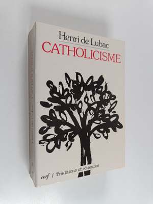 Henri de Lubac : Catholicisme - les aspects sociaux du dogme