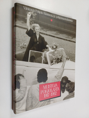 Muistoja pohjolasta 1917-1992 : valokuvia Pohjois-Suomest...
