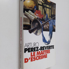 Arturo Perez-Reverte : Le maitre d'escrime - pikkukuva 1