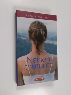 Mirja Sinkkonen : Naisen itsetunto (signeerattu, tekijän ...