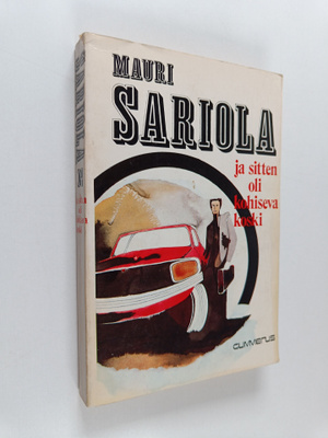 Mauri Sariola : Ja sitten oli kohiseva koski