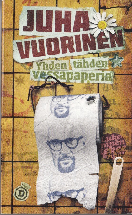Juha Vuorinen: Yhden tähden vessapaperia (Diktaattori 2013)