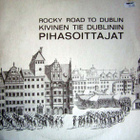 Pihasoittajat - Rocky Road To Dublin - Kivinen Tie Dubliniin - pikkukuva 1