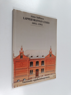 Aimo Sallinen : Lappeenrannan lyseo 1892-1992 : vuosisata...