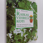 B. C. Wolverton : Raikas vihreä koti : hoito-ohjeet 50 hu... - pikkukuva 1