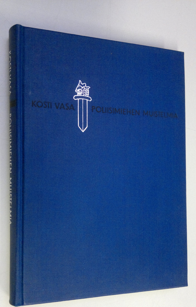 Kosti Vasa : Poliisimiehen muistelmia