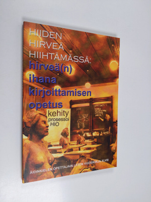 Hiiden hirveä hiihtämässä : hirveä(n) ihana kirjoittamise...