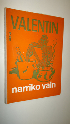 Valentin : Narriko vain