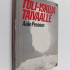Aake Pesonen : Tuli-iskuja taivaalle : ilmatorjuntajoukko... - pikkukuva 1