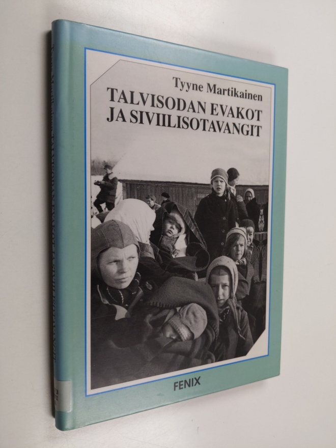 Tyyne Martikainen : Talvisodan evakot ja siviilisotavangi...