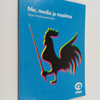 Me, media ja maailma : opas mediaosaamiseen - pikkukuva 1