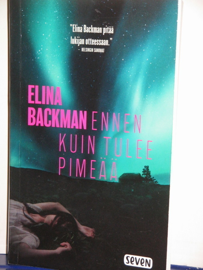 Elina Backman : ENNEN KUIN TULEE PIMEÄÄ