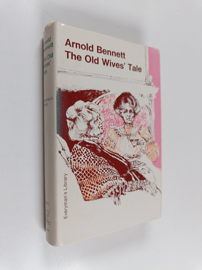 Enoch Arnold Bennett : The Old Wives' Tale - A Novel