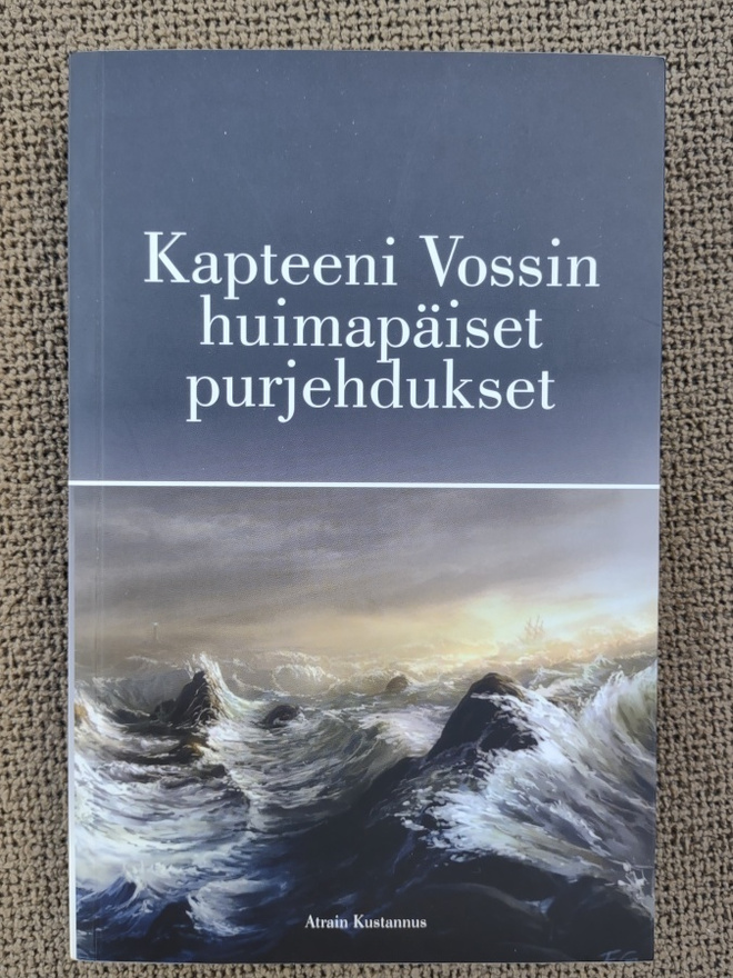 J.C. Voss: Kapteeni Vossin huimapäiset purjehdukset