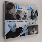 Helena Kukkamo : Minun lehteni : Suur-Keuruu 1949-1999 - pikkukuva 1