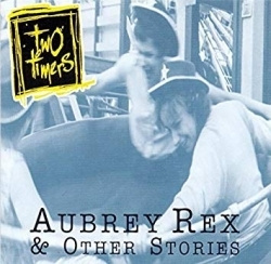 Two Timers - Aubrey Rex & Other Stories (CD)