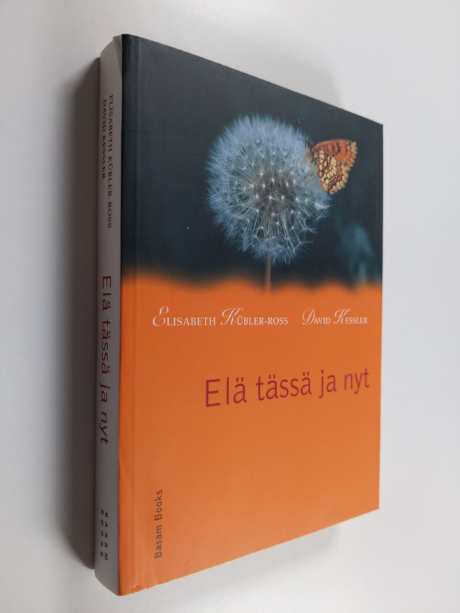 Elisabeth Kubler-Ross : Elä tässä ja nyt
