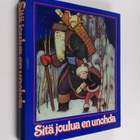 Ulla ym. (piirroskuvitus) Vaajakallio : Sitä joulua en un... - pikkukuva 1