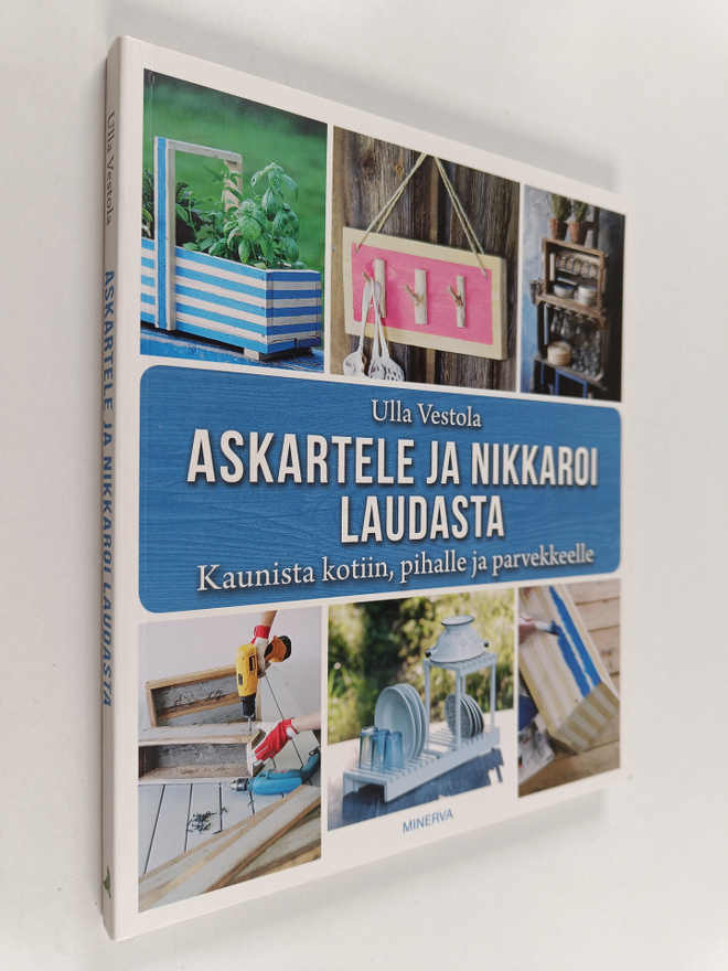 Ulla Vestola : Askartele ja nikkaroi laudasta : Kaunista ...