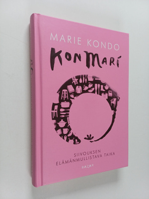 Marie Kondo : KonMari : siivouksen elämänmullistava taika