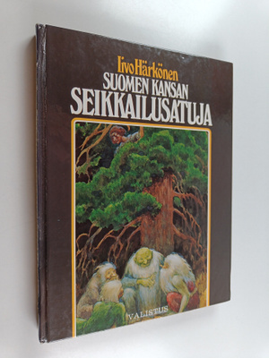 Iivo Härkönen : Suomen kansan seikkailusatuja