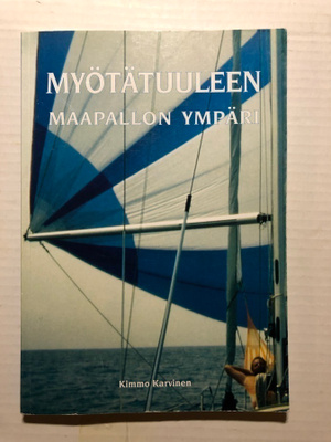 Myötätuuleen maapallon ympäri Kimmo Karvinen