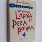 Samuli Paulaharju : Wanhaa Lappia ja Peräpohjaa - pikkukuva 1